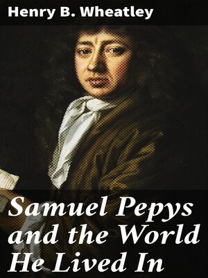 cover image of Samuel Pepys and the World He Lived In